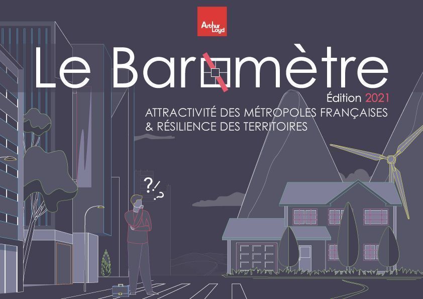 Couverture Baromètre Arthur Loyd 2021 Attractivité des métropoles françaises et résilience des territoires
