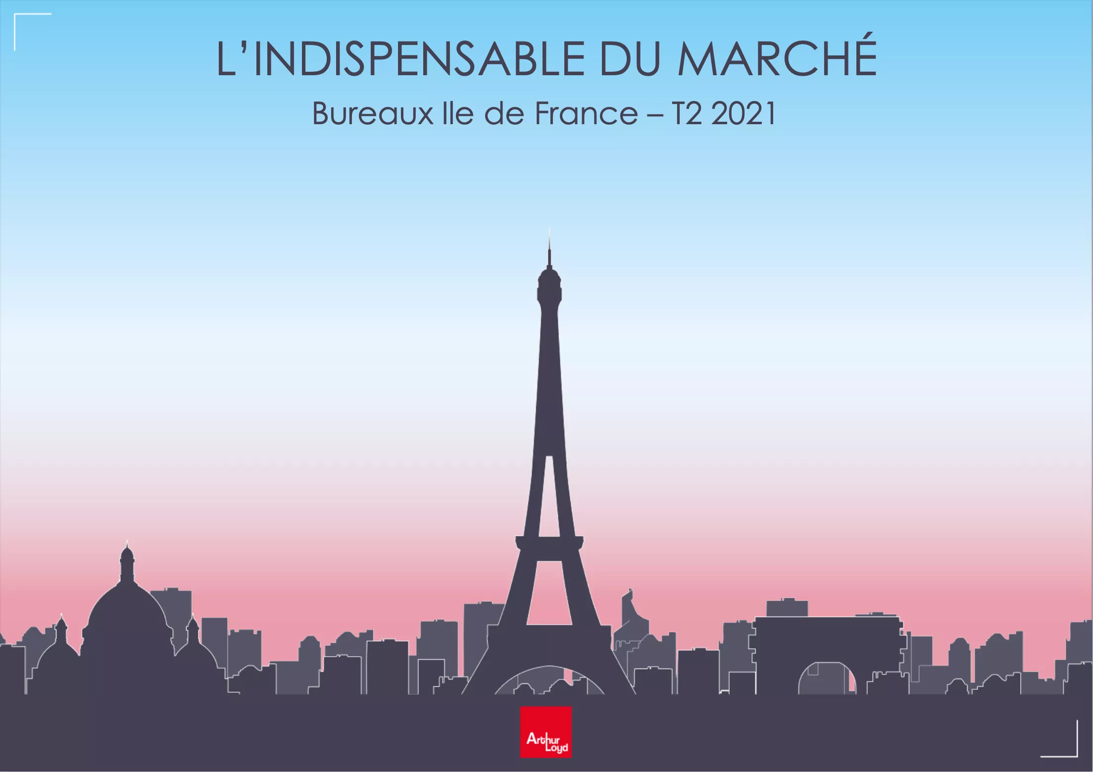 Couverture de L'INDISPENSABLE DU MARCHE - BUREAUX - ILE DE FRANCE - T2 2021