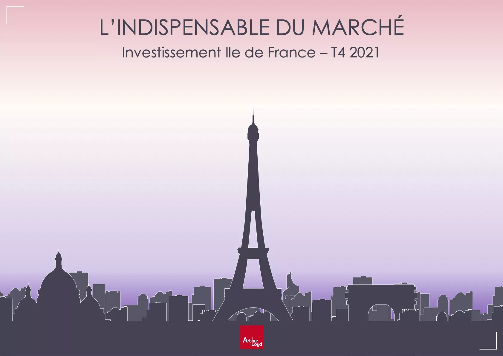 Illustration L'indispensable investissement Ile de France t4 2021 Arthur Loyd