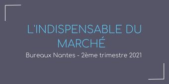 marche-tertiaire-nantes-arthur-loyd-immobilier-entretprises-chiffres-cles-2eme-trimestre-2021-transactions-m2-loyer-compte-propre